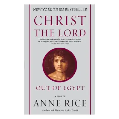 Christ the Lord: Out of Egypt (Rice Anne)