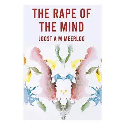 "The Rape Of The Mind" - "" ("By Joost Meerloo")