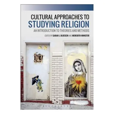 "Cultural Approaches to Studying Religion: An Introduction to Theories and Methods" - "" ("Bloes