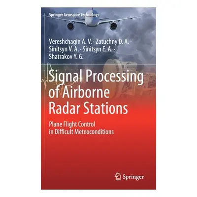 "Signal Processing of Airborne Radar Stations: Plane Flight Control in Difficult Meteoconditions