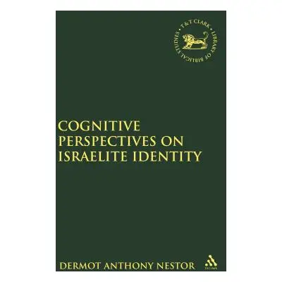 "Cognitive Perspectives on Israelite Identity" - "" ("Nestor Dermot Anthony")