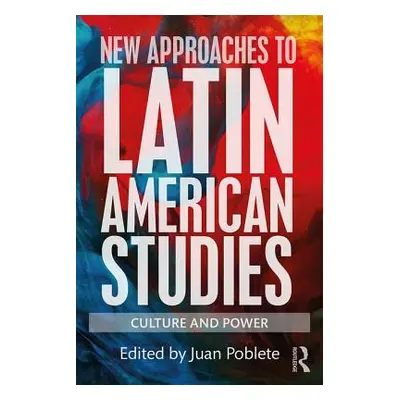 "New Approaches to Latin American Studies: Culture and Power" - "" ("Poblete Juan")