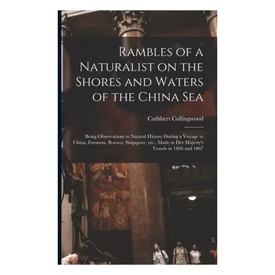 "Rambles of a Naturalist on the Shores and Waters of the China Sea: Being Observations in Natura