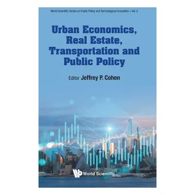 "Urban Economics, Real Estate, Transportation and Public Policy" - "" ("Cohen Jeffrey P.")