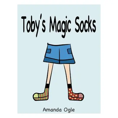 "Toby's Magic Socks" - "" ("Ogle Amanda")