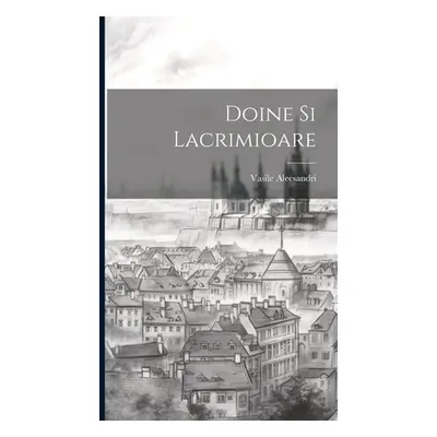 "Doine Si Lacrimioare" - "" ("Alecsandri Vasile")