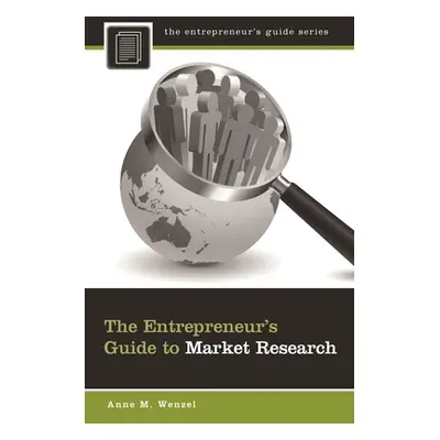 "The Entrepreneur's Guide to Market Research" - "" ("Wenzel Anne")