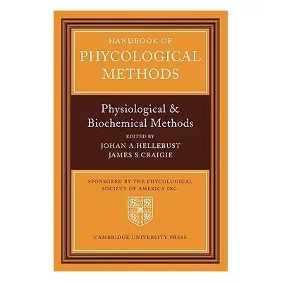 "Handbook of Phycological Methods: Physiological and Biological Methods" - "" ("Hellebust Johan 