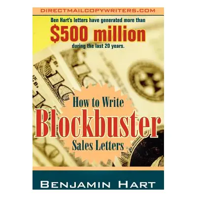 "How to Write Blockbuster Sales Letters" - "" ("Hart Benjamin")