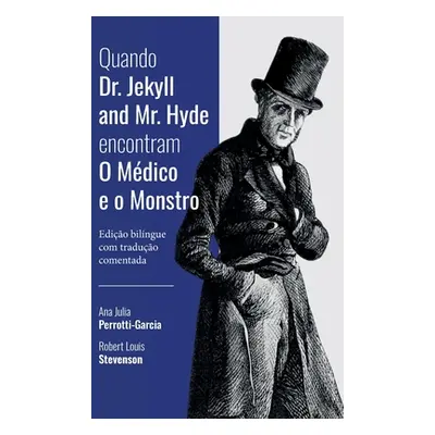 "Quando Dr. Jekyll and Mr. Hyde encontram O Mdico e o Monst" - "" ("Perrotti-Garcia Ana Julia")