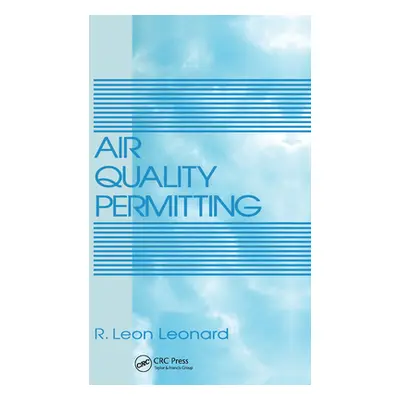 "Air Quality Permitting" - "" ("Leonard R. Leon")