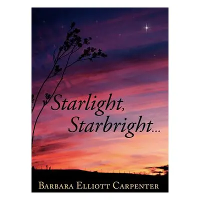 "Starlight, Starbright. . ." - "" ("Carpenter Barbara Elliott")