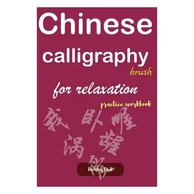 "Chinese calligraphy brush for relaxation practice workbook" - "" ("Nick Nickkey")