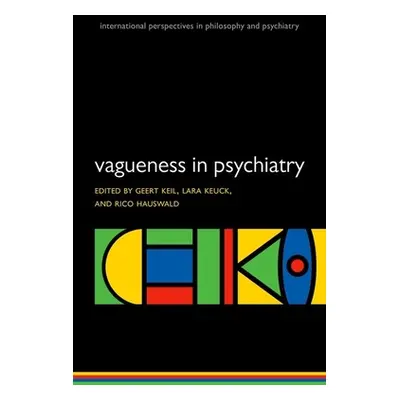 "Vagueness in Psychiatry" - "" ("Keil Geert")