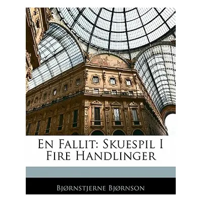 "En Fallit: Skuespil I Fire Handlinger" - "" ("Bjornson Bjornstjerne")