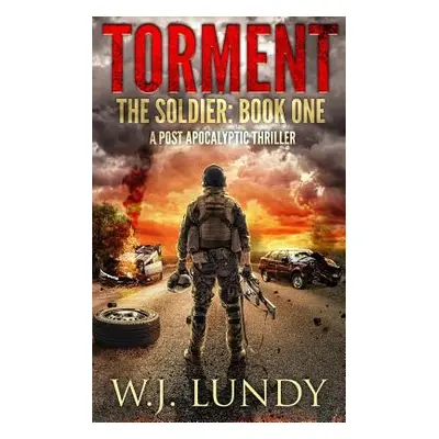 "Torment: A Post-Apocalyptic Thriller" - "" ("Lundy W. J.")