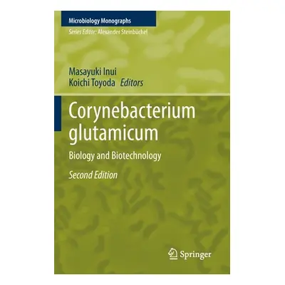 "Corynebacterium Glutamicum: Biology and Biotechnology" - "" ("Inui Masayuki")