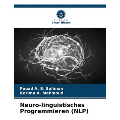 "Neuro-linguistisches Programmieren (NLP)" - "" ("Soliman Fouad A. S.")