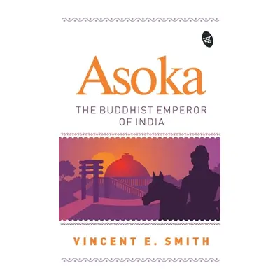 "Asoka" - "" ("Smith Vincent E.")