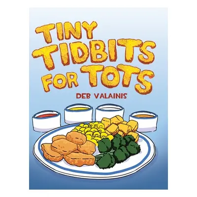 "Tiny Tidbits for Tots" - "" ("Valainis Deb")