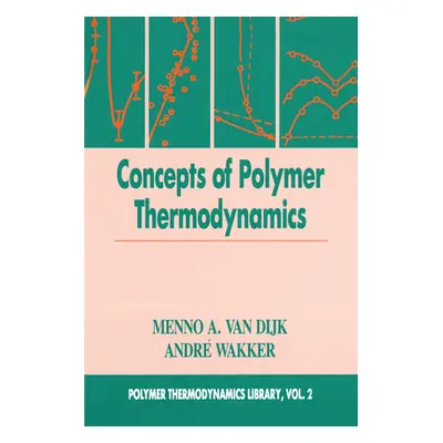 "Concepts in Polymer Thermodynamics, Volume II" - "" ("Van Dijk Menno A.")