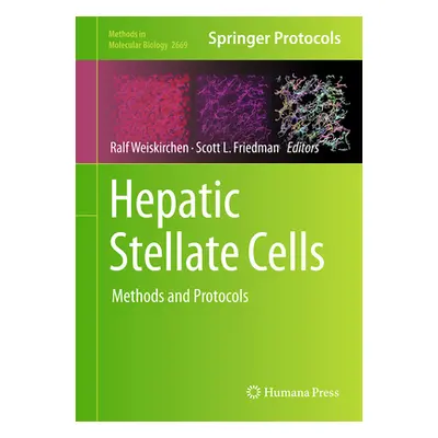 "Hepatic Stellate Cells: Methods and Protocols" - "" ("Weiskirchen Ralf")