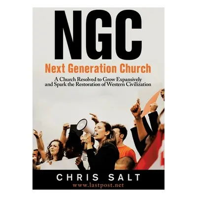 "Ngc: Next Generation Church" - "" ("Salt Chris")