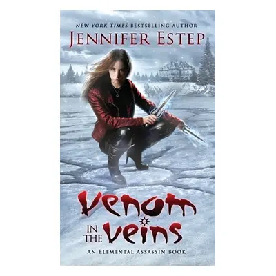 "Venom in the Veins: An Elemental Assassin Book" - "" ("Estep Jennifer")