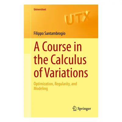 "A Course in the Calculus of Variations: Optimization, Regularity, and Modeling" - "" ("Santambr