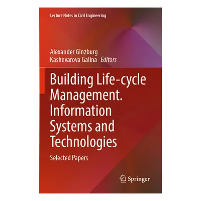 "Building Life-Cycle Management. Information Systems and Technologies: Selected Papers" - "" ("G