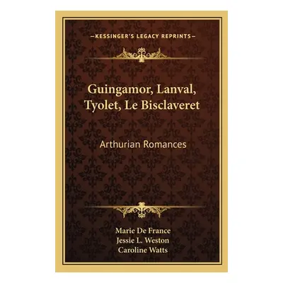 "Guingamor, Lanval, Tyolet, Le Bisclaveret: Arthurian Romances" - "" ("De France Marie")