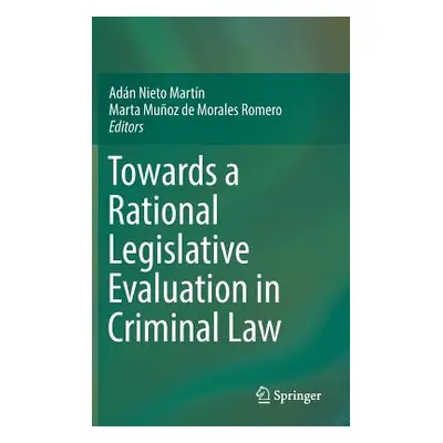 "Towards a Rational Legislative Evaluation in Criminal Law" - "" ("Nieto Martn Adn")