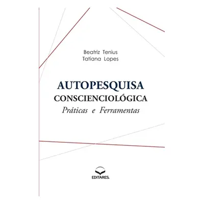 "Autopesquisa Conscienciolgica: Prticas e Ferramentas" - "" ("Tenius Beatriz")