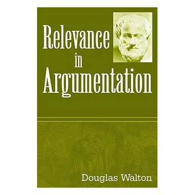 "Relevance in Argumentation" - "" ("Walton Douglas")