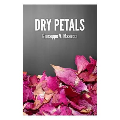 "Dry Petals" - "" ("Masucci Giuseppe V.")