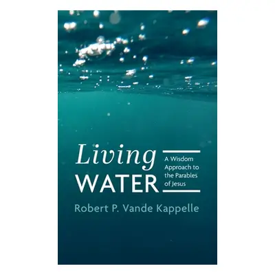 "Living Water" - "" ("Vande Kappelle Robert P.")