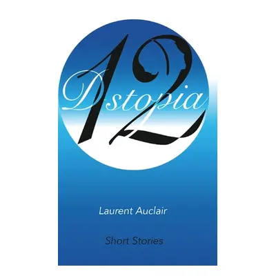 "D-stopia 12 (the complete collection)" - "" ("Auclair Laurent")