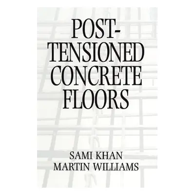 "Post-Tensioned Concrete Floors" - "" ("Williams Martin")