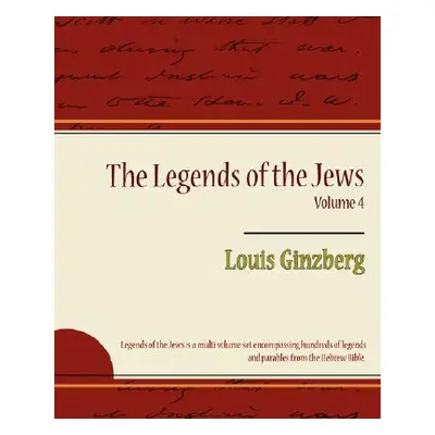 "The Legends of the Jews Volume 4" - "" ("Louis Ginzberg Ginzberg")