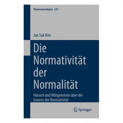 "Die Normativitt Der Normalitt: Husserl Und Wittgenstein ber Die Genese Der Normativitt" - "" ("