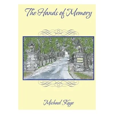 "The Hands of Memory" - "" ("Kaye Michael")