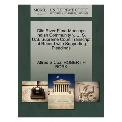 "Gila River Pima-Maricopa Indian Community V. U. S. U.S. Supreme Court Transcript of Record with