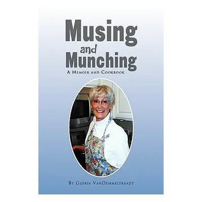 "Musing and Munching" - "" ("Vandemmeltraadt Gloria")