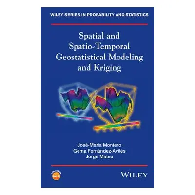 "Spatial and Spatio-Temporal Geostatistical Modeling and Kriging" - "" ("Montero Jos-Mara")