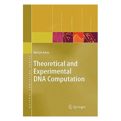 "Theoretical and Experimental DNA Computation" - "" ("Amos Martyn")