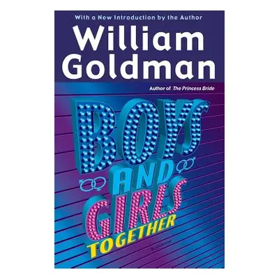 Boys and Girls Together (Goldman William)