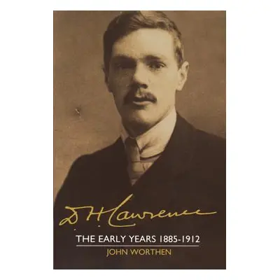 "D. H. Lawrence: The Early Years 1885-1912: The Cambridge Biography of D. H. Lawrence" - "" ("Wo