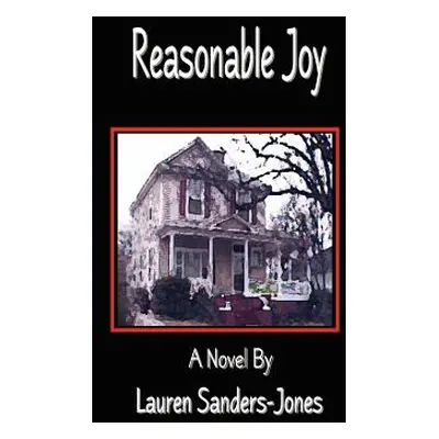 "Reasonable Joy" - "" ("Sanders-Jones Lauren")