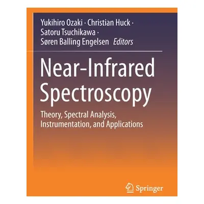 "Near-Infrared Spectroscopy: Theory, Spectral Analysis, Instrumentation, and Applications" - "" 