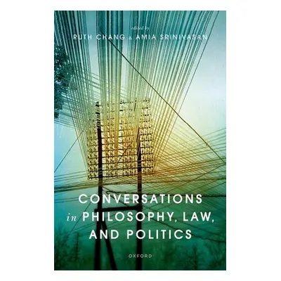 "Conversations in Philosophy, Law, and Politics" - "" ("Chang Ruth")